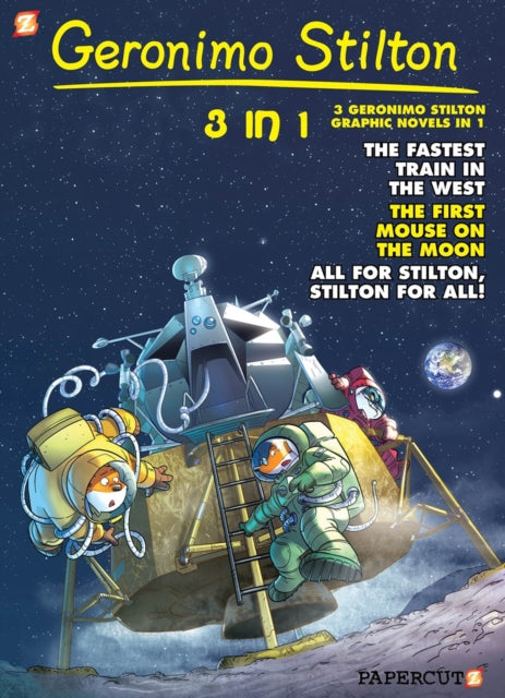 Geronimo Stilton 3-in-1 Vol. 5 : Collecting 'The Fastest Train in the West,' 'First Mouse on the Moon,' and 'All for Stilton, Stilton for All '-9781545809020