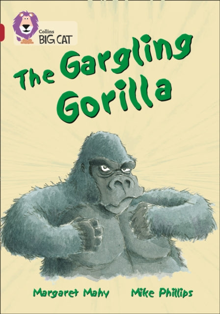 The Gargling Gorilla : Band 14/Ruby-9780007230891