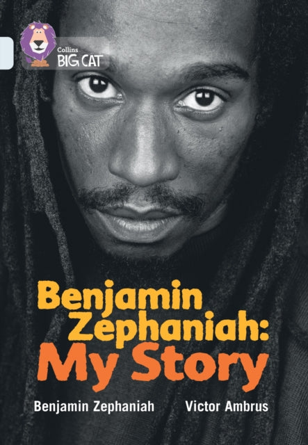 Benjamin Zephaniah: My Story : Band 17/Diamond-9780007336456