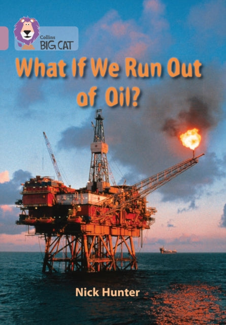 What If We Run out of Oil? : Band 18/Pearl-9780007428342