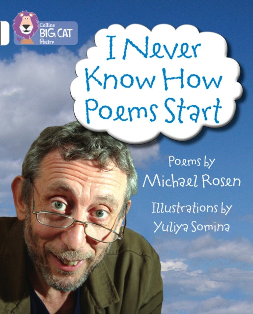 I Never Know How Poems Start : Band 10/White-9780007462049