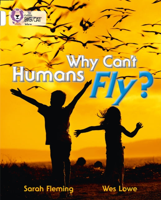 Why Can't Humans Fly? : Band 10/White-9780007462070