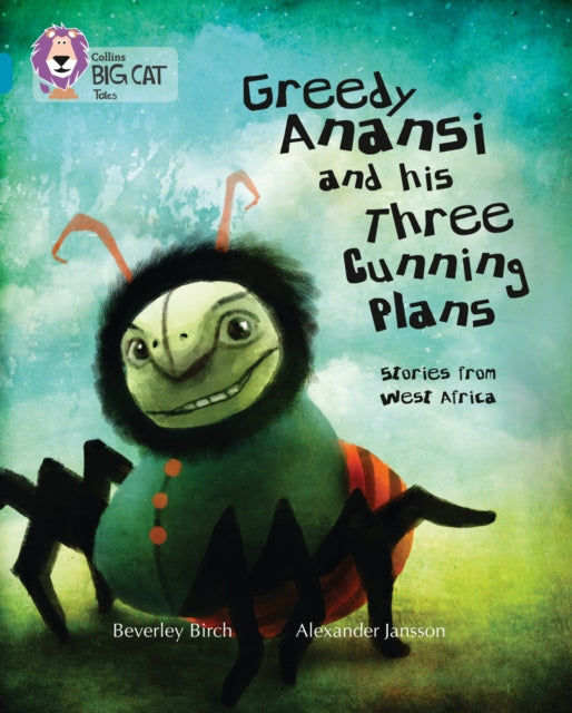 Greedy Anansi and his Three Cunning Plans : Band 13/Topaz-9780007465354