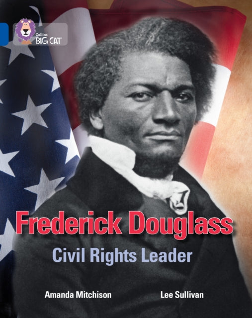 Frederick Douglass: Civil Rights Leader : Band 16/Sapphire-9780007465491