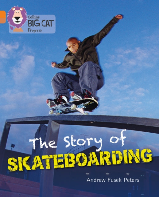 The Story of Skateboarding : Band 06 Orange/Band 12 Copper-9780007498352