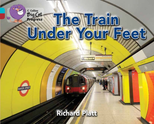 The Train Under Your Feet : Band 07 Turquoise/Band 14 Ruby-9780007498451