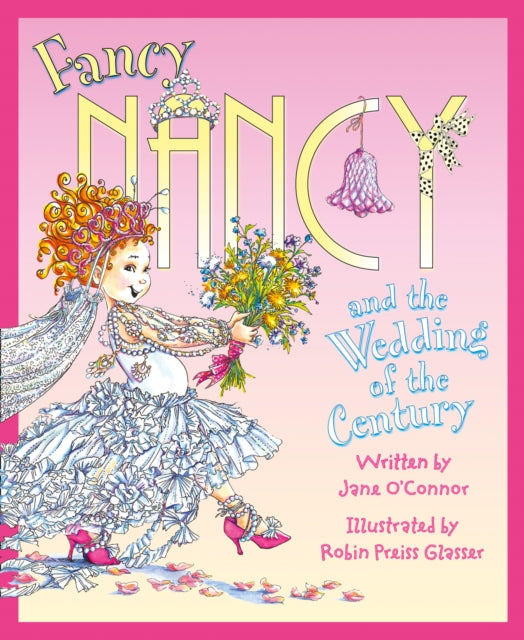 Fancy Nancy and the Wedding of the Century-9780007560882