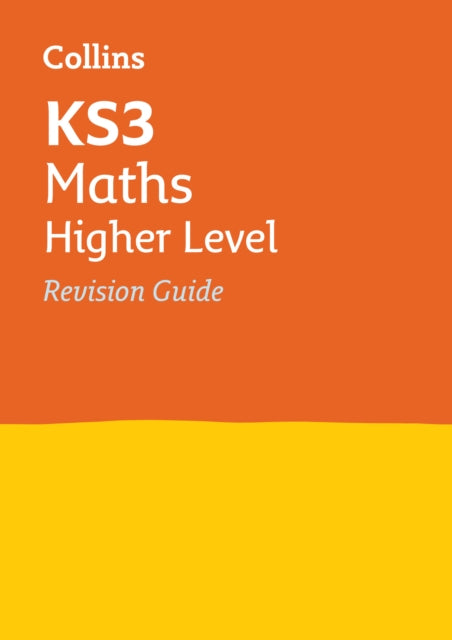 KS3 Maths Higher Level Revision Guide : Ideal for Years 7, 8 and 9-9780007562787
