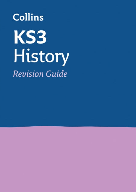 KS3 History Revision Guide : Ideal for Years 7, 8 and 9-9780007562886