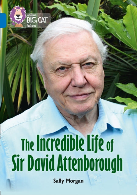 The Incredible Life of Sir David Attenborough : Band 16/Sapphire-9780008208899