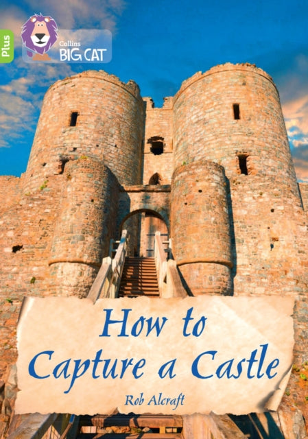 How to Capture a Castle : Band 11+/Lime Plus-9780008476281