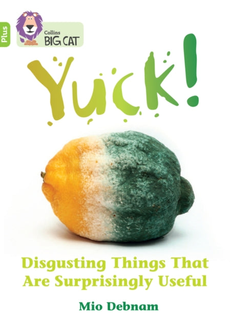 Yuck: Disgusting things that are surprisingly useful : Band 11+/Lime Plus-9780008476311