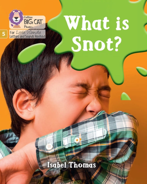 What is snot? : Phase 5 Set 3-9780008539429