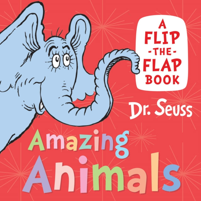 Amazing Animals : A Flip-the-Flap Book B2