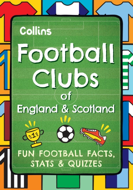 Football Clubs of England and Scotland : Fun Football Facts, Stats & Quizzes-9780008751821