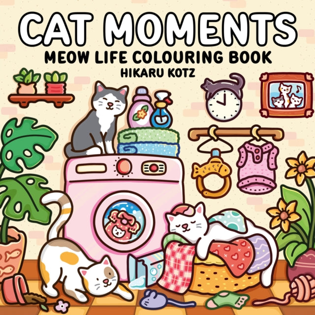 Cat Moments: Meow Life Colouring Book for All Ages 9780008812362