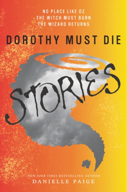 Dorothy Must Die Stories : No Place Like Oz, The Witch Must Burn, The Wizard Returns-9780062280794