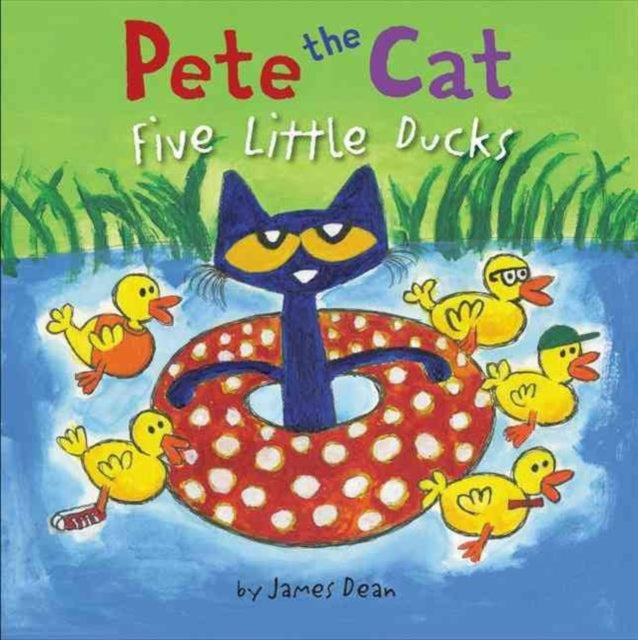 Pete the Cat: Five Little Ducks : An Easter And Springtime Book For Kids-9780062404480