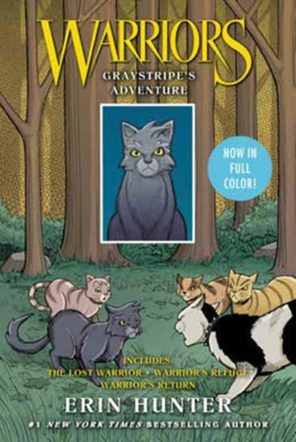 Warriors: Graystripe's Adventure: 3 Full-Color Warriors Books in 1 : The Lost Warrior, Warrior's Refuge, Warrior's Return-9780062573001