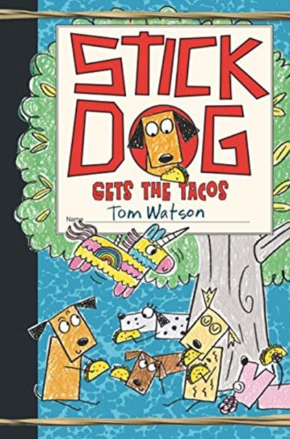 Stick Dog Gets the Tacos-9780062685186