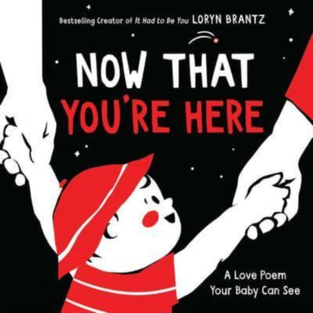 Now That You're Here : A High Contrast Book For Newborns 9780063086357