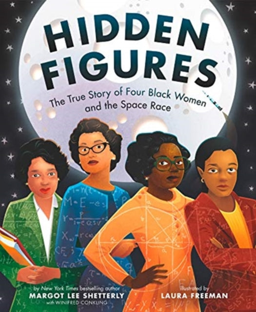 Hidden Figures : The True Story of Four Black Women and the Space Race-9780063086579