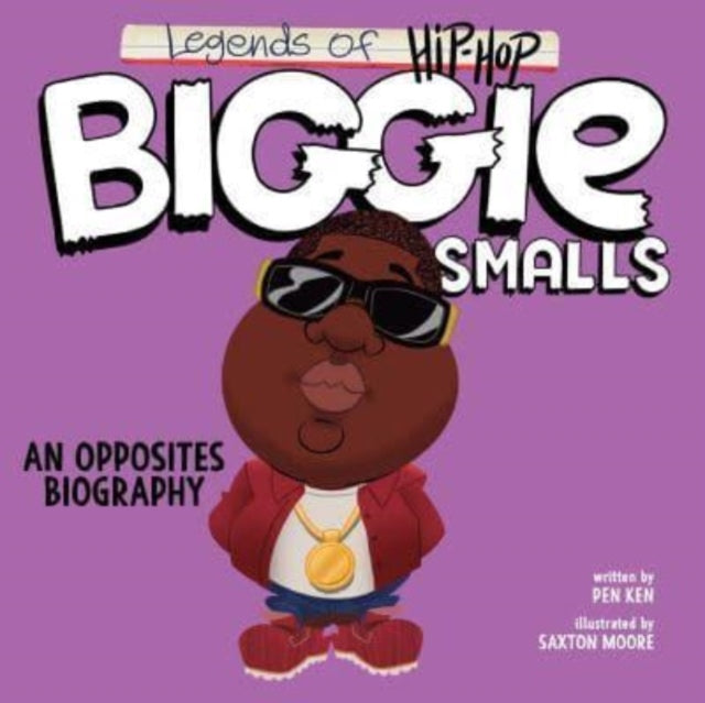 Legends of Hip-Hop: Biggie Smalls : An Opposites Biography-9780063234307