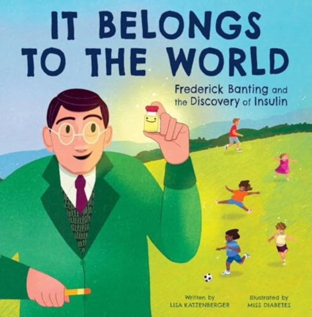 It Belongs to the World: Frederick Banting and the Discovery of Insulin-9780063236677