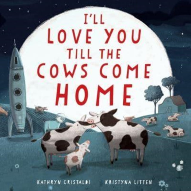 I'll Love You Till the Cows Come Home Padded 9780063295971