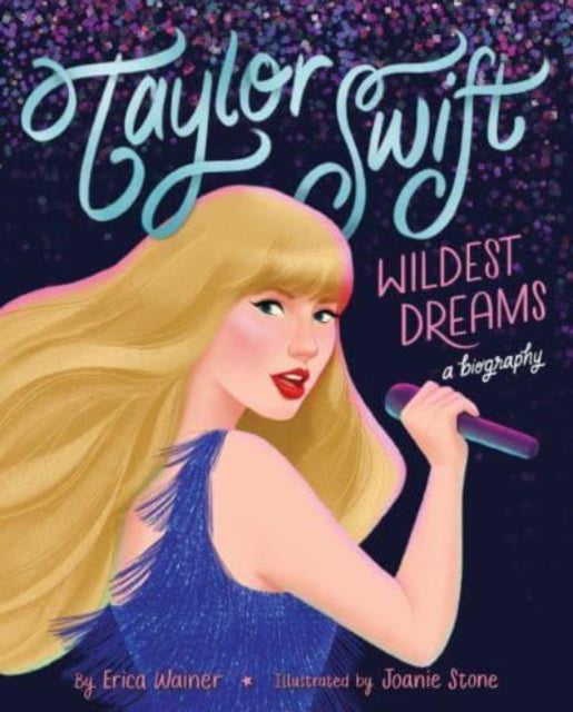 Taylor Swift: Wildest Dreams, A Biography-9780063399174