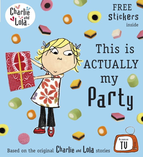 Charlie and Lola: This is Actually My Party-9780141333748