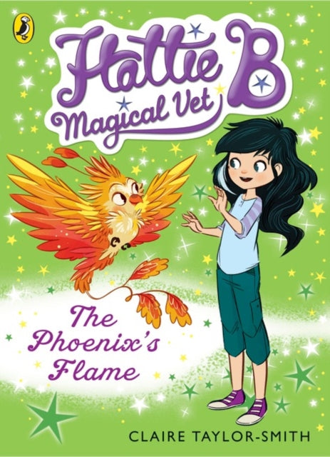 Hattie B, Magical Vet: The Phoenix's Flame (Book 6)-9780141352428