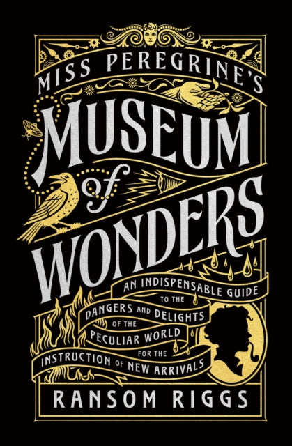 Miss Peregrine's Museum of Wonders : An Indispensable Guide to the Dangers and Delights of the Peculiar World for the Instruction of New Arrivals-9780141371634