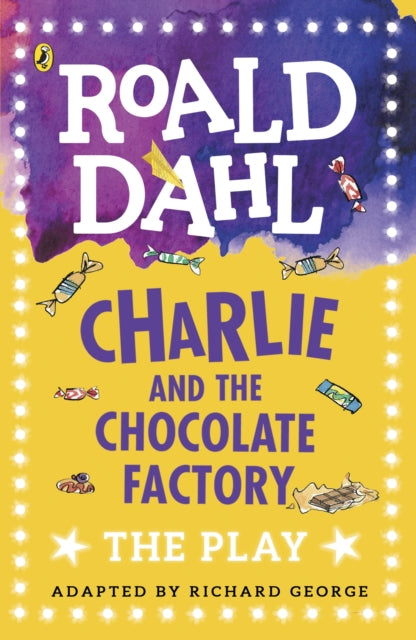 Charlie and the Chocolate Factory : The Play-9780141374260