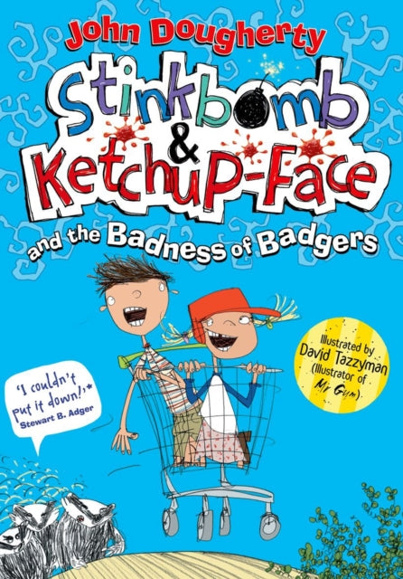 Stinkbomb & Ketchup-Face and the Badness of Badgers-9780192734495