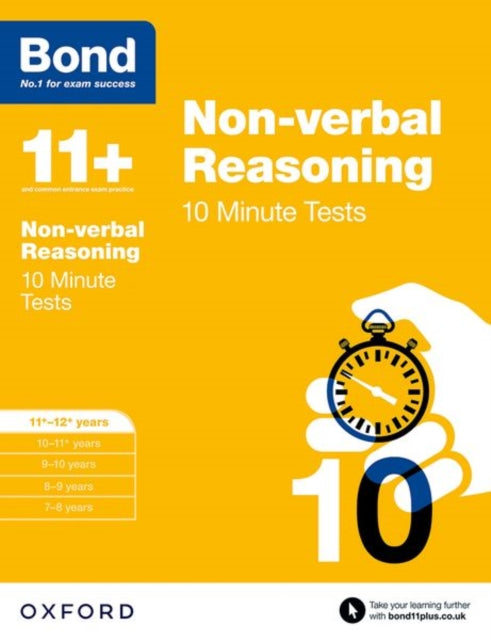 Bond 11+: Non-verbal Reasoning: 10 Minute Tests : 11+-12+ years-9780192740656