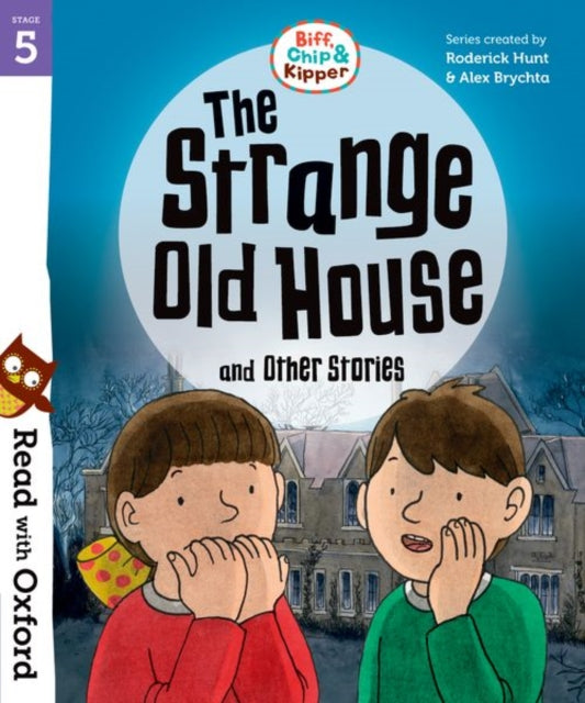 Read with Oxford: Stage 5: Biff, Chip and Kipper: The Strange Old House and Other Stories-9780192764348