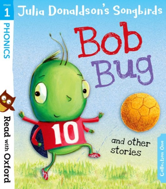 Read with Oxford: Stage 1: Julia Donaldson's Songbirds: Bob Bug and Other Stories-9780192764768