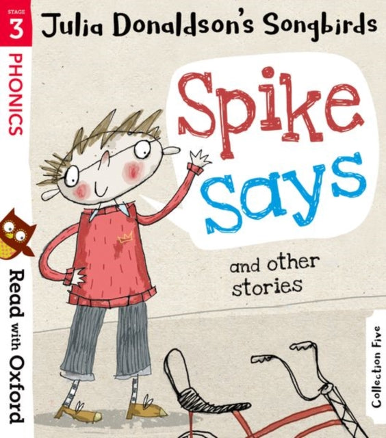 Read with Oxford: Stage 3: Julia Donaldson's Songbirds: Spike Says and Other Stories-9780192764805
