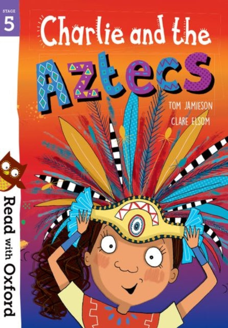 Read with Oxford: Stage 5: Charlie and the Aztecs-9780192769725
