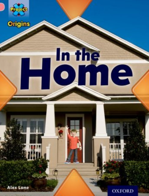 Project X Origins: Pink Book Band, Oxford Level 1+: My Home: In the Home-9780198300694