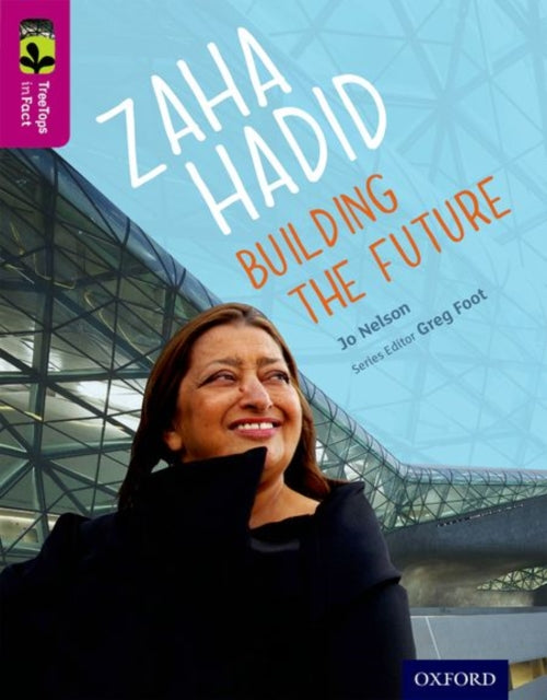 Oxford Reading Tree TreeTops inFact: Level 10: Zaha Hadid: Building the Future-9780198306450