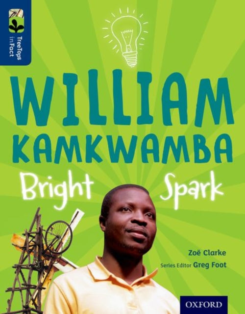 Oxford Reading Tree TreeTops inFact: Level 14: William Kamkwamba: Bright Spark-9780198306634