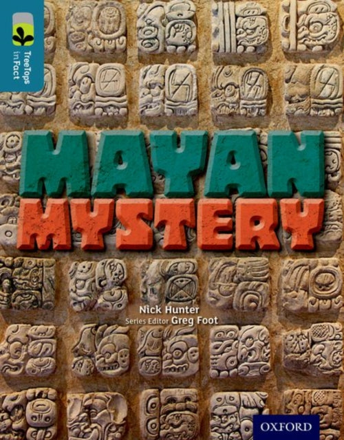 Oxford Reading Tree TreeTops inFact: Level 19: Mayan Mystery-9780198306818