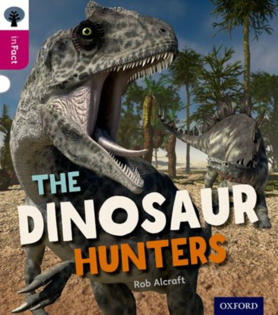 Oxford Reading Tree inFact: Level 10: The Dinosaur Hunters-9780198308232