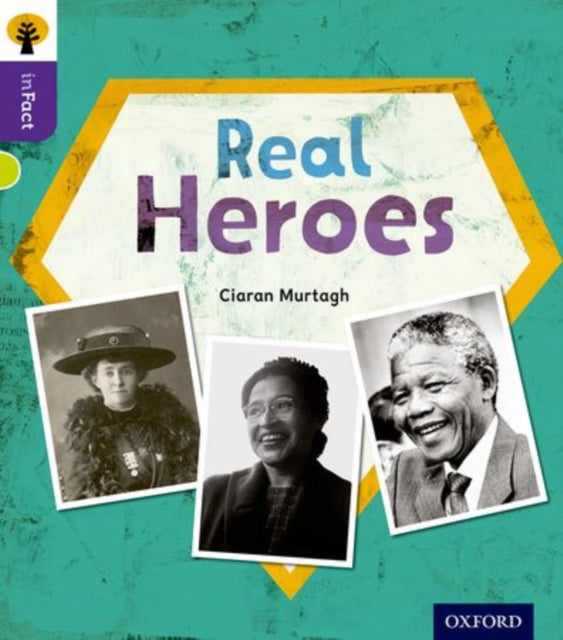 Oxford Reading Tree inFact: Level 11: Real Heroes-9780198308300