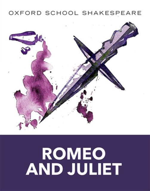 Oxford School Shakespeare: Oxford School Shakespeare: Romeo and Juliet-9780198321668
