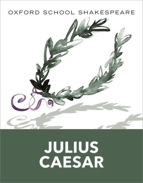 Oxford School Shakespeare: Oxford School Shakespeare: Julius Caesar-9780198328681