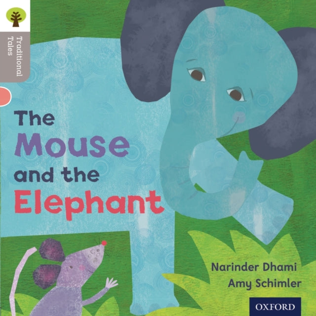 Oxford Reading Tree Traditional Tales: Level 1: The Mouse and the Elephant-9780198339038