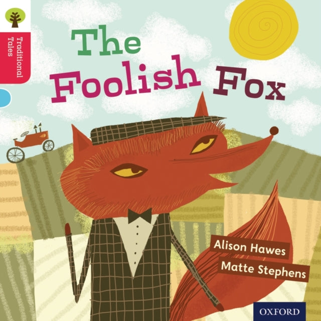 Oxford Reading Tree Traditional Tales: Level 4: The Foolish Fox-9780198339403
